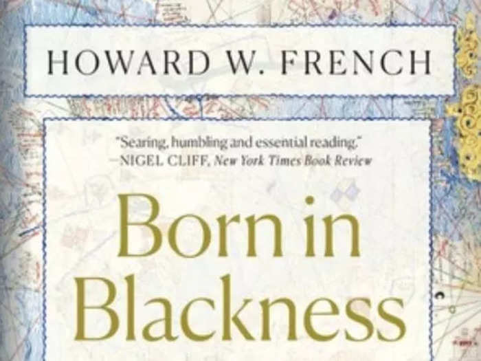 "Born in Blackness" by Howard French