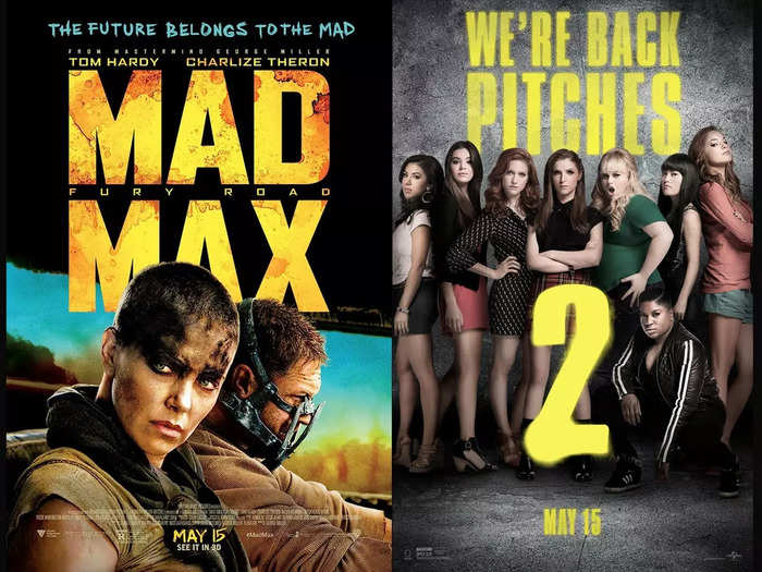 "Mad Max: Fury Road" and "Pitch Perfect 2" — May 15, 2015