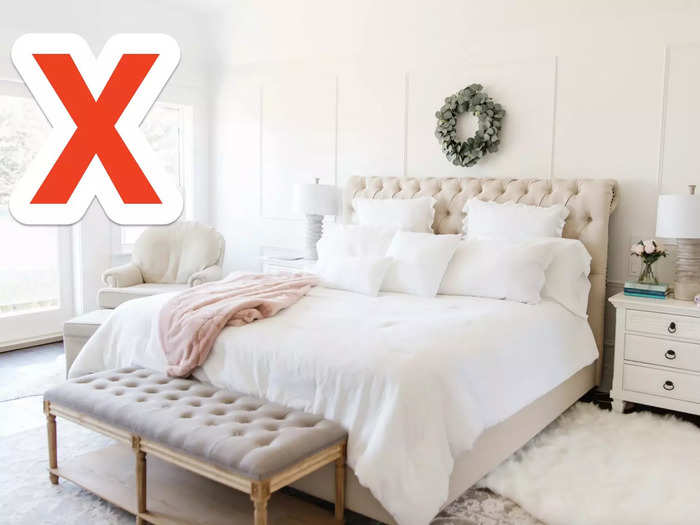All-white bedrooms are hard to maintain.