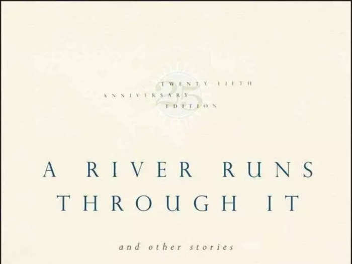 MONTANA: "A River Runs Through It" by Norman Maclean