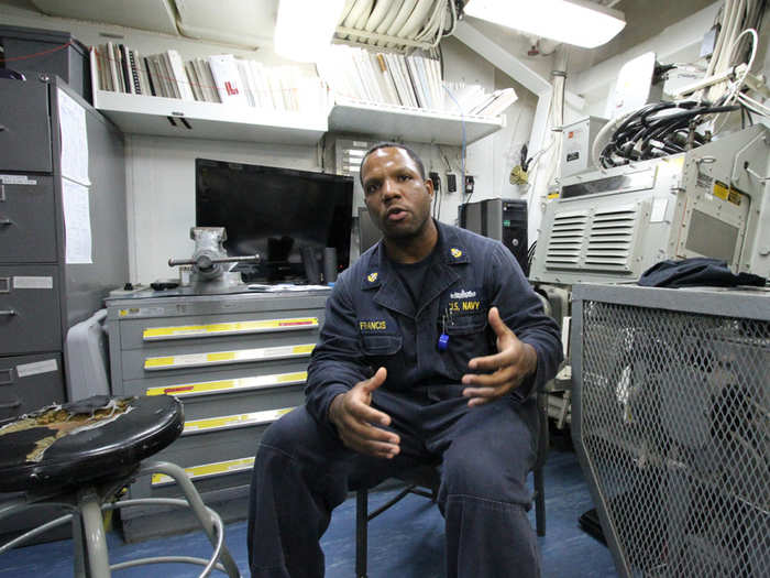 In Engineering I meet Chief Francis, 35, who joined the Navy 18 years ago and says the only thing he doesn