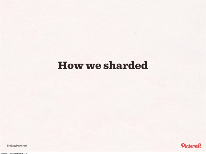 Since they wanted to shard on MySQL, they projected growth for next five years.