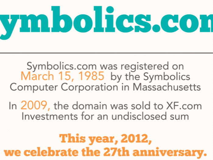 The first domain name ever registered was Symbolics.com on March 15, 1985. Now it serves as a historic site.