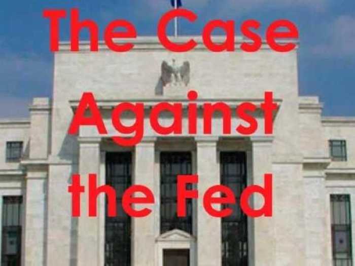 The Case Against The Fed