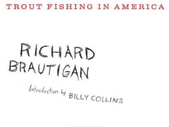 "Trout Fishing in America," by Richard Brautigan