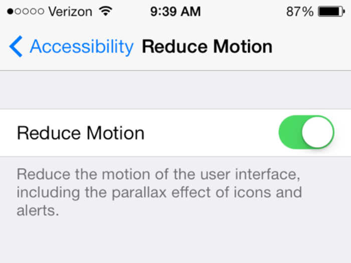 iOS 7 has a new parallax effect. That means the icons on your home screen move around as you move your phone. If this bothers you, switch it off by going to Settings > General > Accessibility > Reduce Motion. Flip the switch to green.