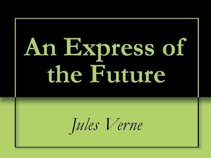 "An Express of the Future" by Michel Verne (1888)