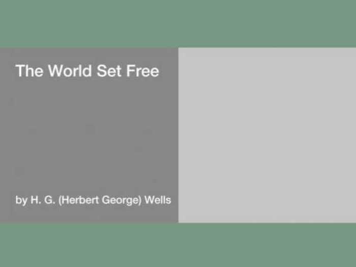 "The World Set Free" by H.G. Wells (1914)