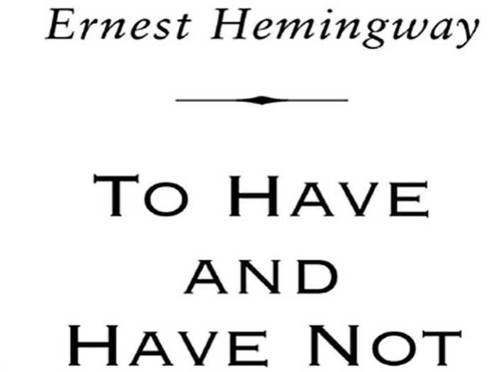 FLORIDA: "To Have and Have Not" by Ernest Hemingway