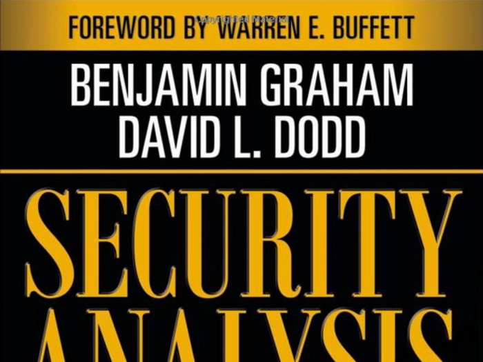 "Security Analysis" by Benjamin Graham and David Dodd