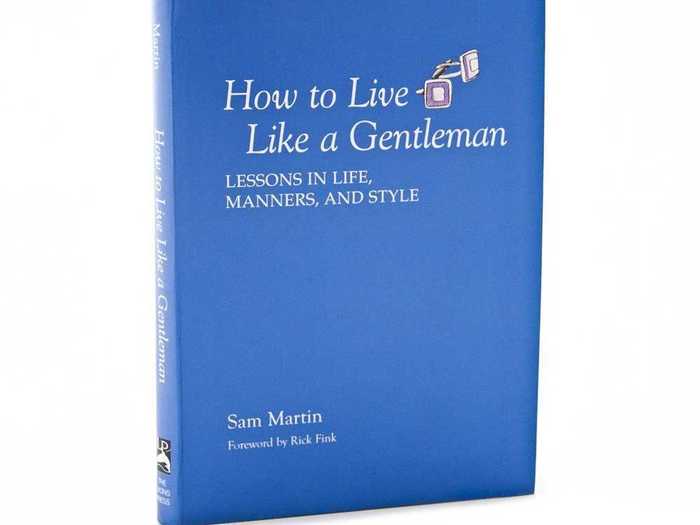 For the classy man in the office, pick up a copy of "How to Live Like a Gentleman: Lessons in Life, Manners, and Style." It offers guidance on traditions and etiquette for the 21st century.