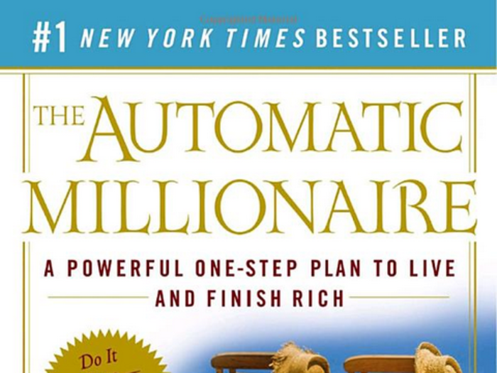 "The Automatic Millionaire: A Powerful One-Step Plan to Live and Finish Rich" by David Bach