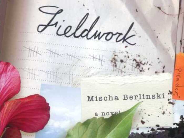 "Fieldwork" by Mischa Berlinski