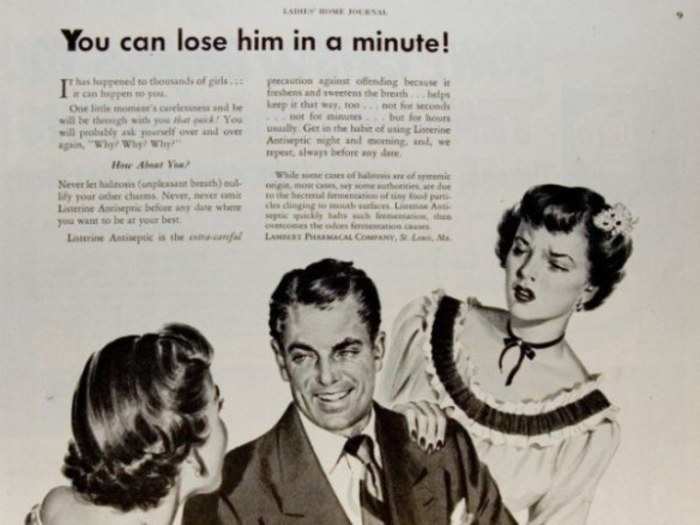 Listerine is the only cure for women stealing your husband from under your nose.