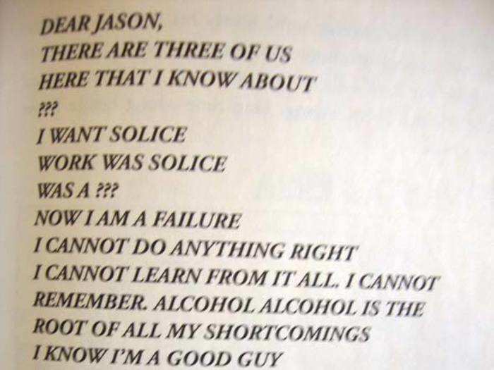 A note titled "Dear Jason" that described the writer as being three persons was identified by handwriting experts as being written by Jason Simpson; he also wrote about killing anyone who hurt his loved ones and how he felt like "Jekyll and Hyde" (in diaries obtained by Dear)