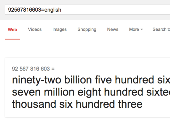 Intimidated by huge numbers? Google will help you figure out how to pronounce that 12-string number if you type "=english" after it.