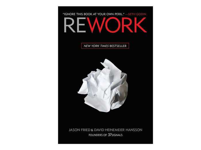 "Rework" by Jason Fried and David Heinemeier Hansson