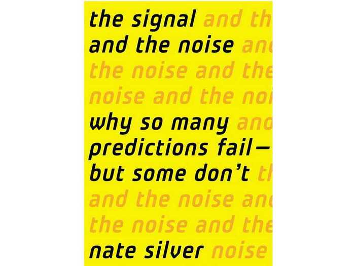 "The Signal And The Noise" by Nate Silver