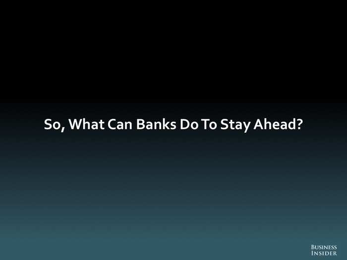 The Future Of Mobile And Online Banking: 2014 [SLIDE DECK]