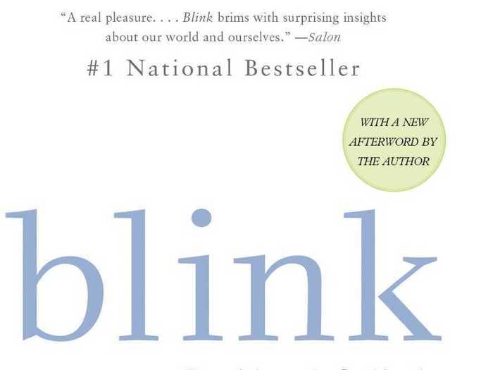 "Blink: The Power Of Thinking Without Thinking" by Malcolm Gladwell