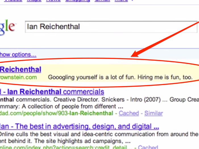 Alec Brownstein, a creative copywriter, paid for Google AdWords to show his resume website whenever top creative advertising executives Googled their own names.