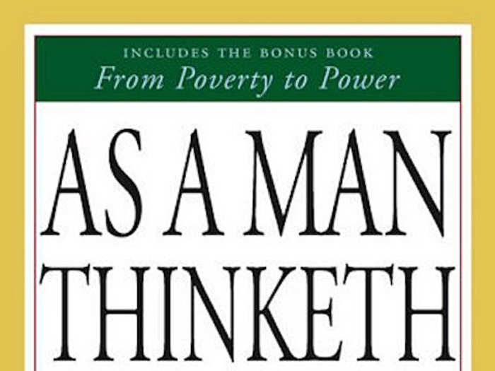 "As A Man Thinketh" by James Allen