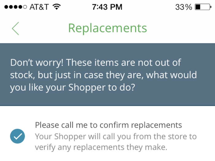 It also asked me if the Instacart shopper could substitute a different kind of pasta in case the one I had chosen was out of stock. Sometimes the shopper will call the customer to ask what they