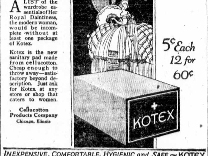 Kotex sanitary pads actually started out as medical gauze to treat soldiers during World War I. Army nurses then adapted the wadding for menstrual purposes. In 1920, Kotex became Kimberly-Clark