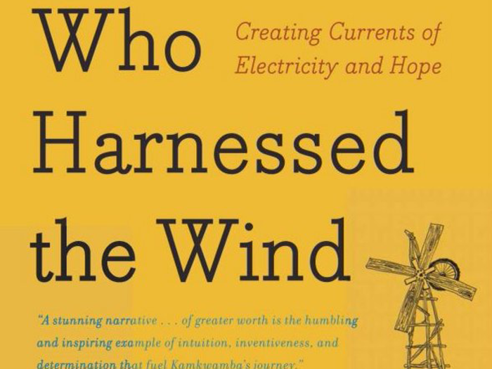 "The Boy Who Harnessed the Wind" by William Kamkwamba