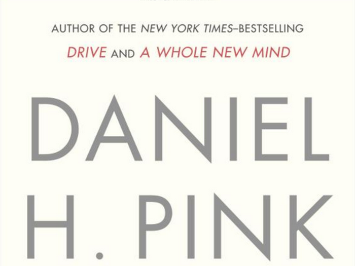 "To Sell Is Human: The Surprising Truth About Moving Others," by Daniel Pink