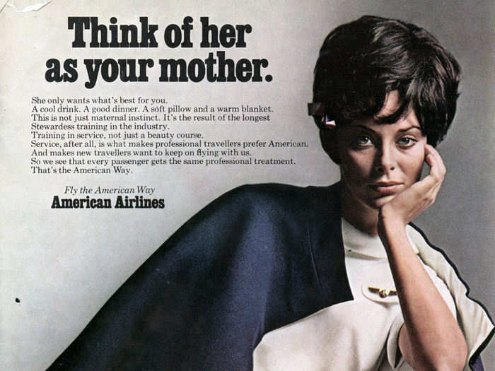 1968: American Airlines wants you to think of its attractive flight attendants as your mother.