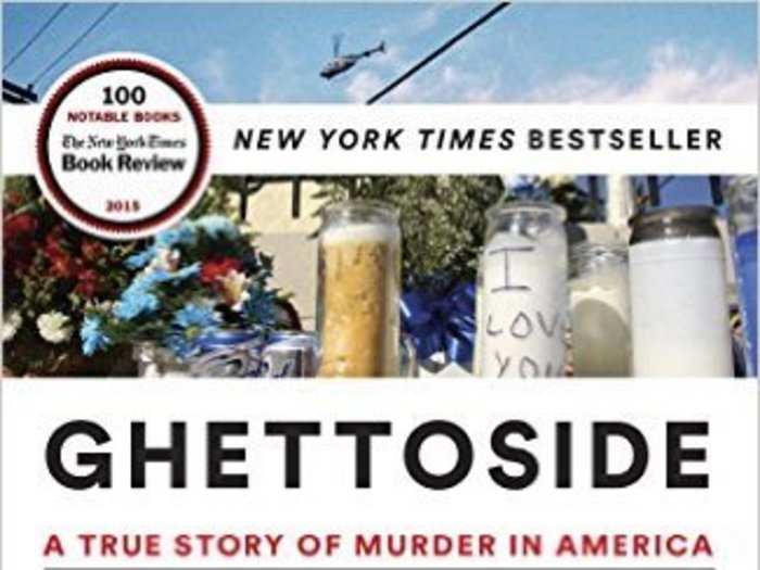 “Ghettoside: A True Story of Murder in America” by Jill Leovy