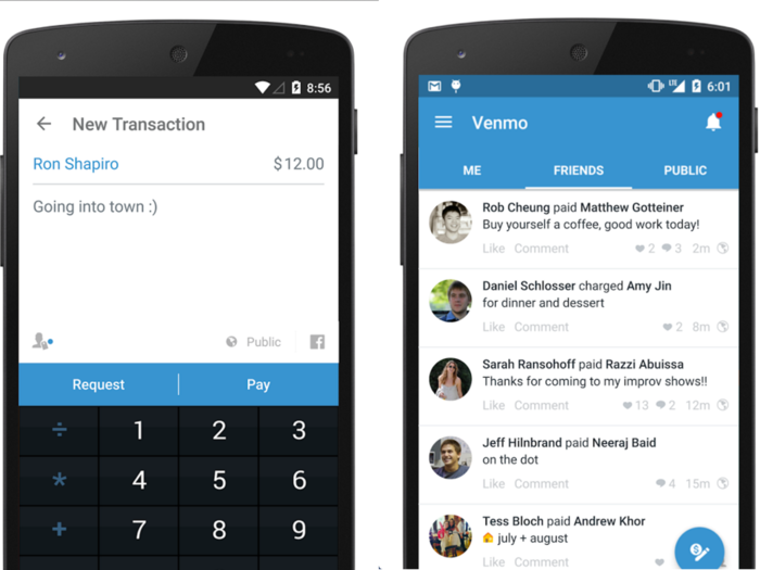 Venmo lets you send money to you friends.