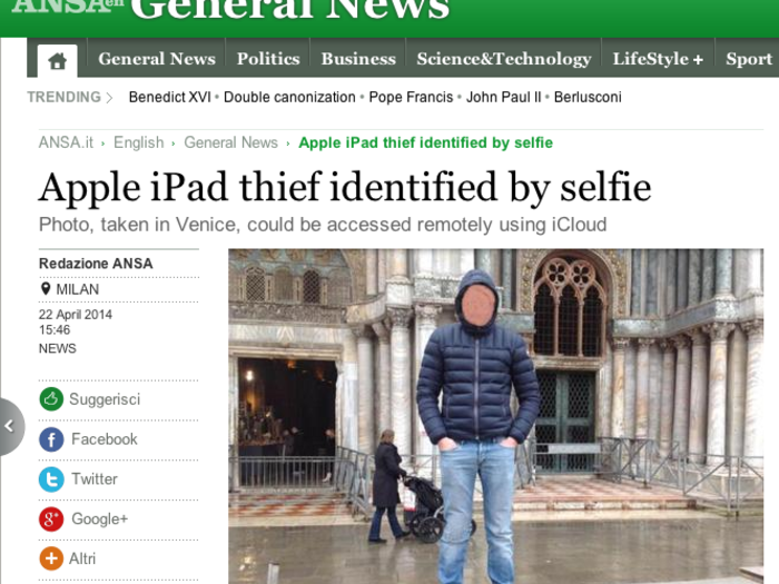 A man in Milan allegedly stole an iPad then took a selfie with it. The selfie was accessed on iCloud by the person he reportedly stole the iPad from. He was then arrested.