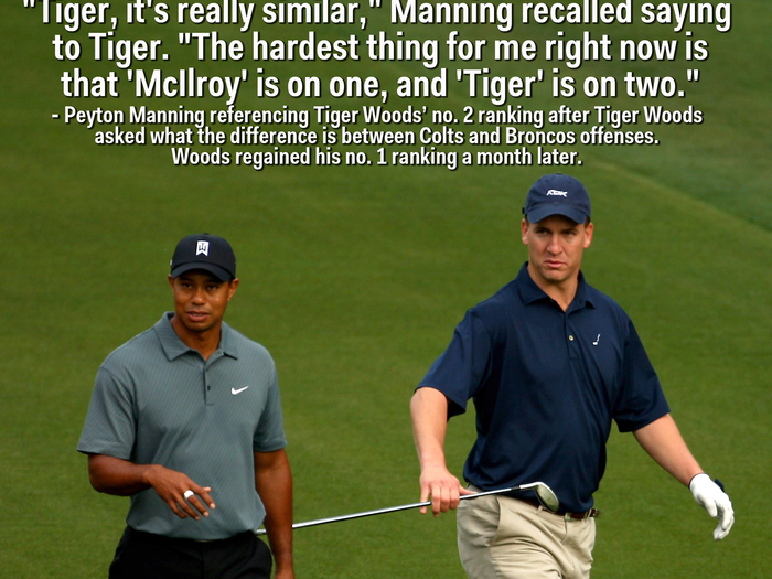 Manning once trash-talked Tiger Woods on a golf course so badly that Woods used it as motivation to regain his No. 1 ranking.