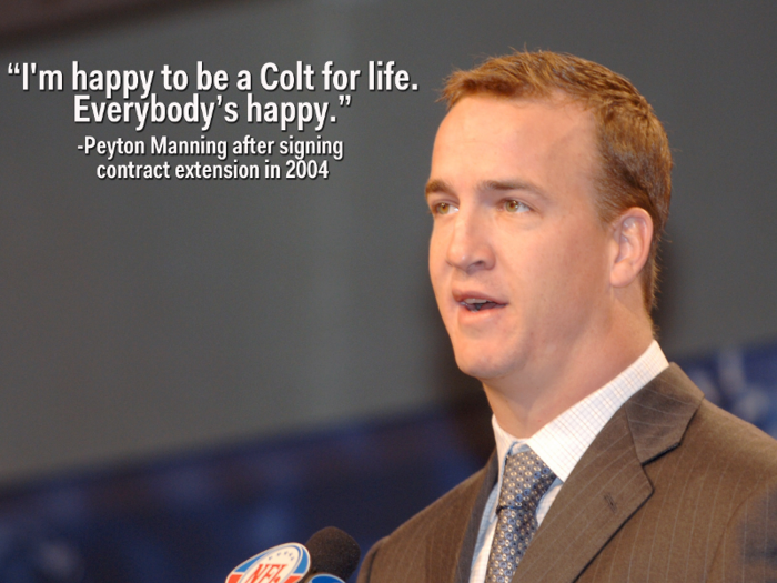 At the time of the signing, Manning thought he would spend the rest of his career in Indianapolis.