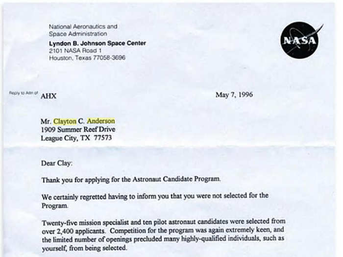 Aerospace engineer Clayton Anderson was rejected by NASA 15 times before finally going to space.