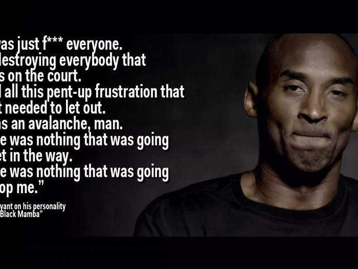 On "The Black Mamba," an alter-ego he created to help him deal with the struggles in his life off the court.