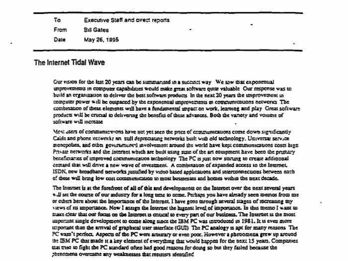 In the mere weeks between finishing the book and it getting to bookstores, Gates realized a little too late that the internet was taking off after all. He issued Microsoft