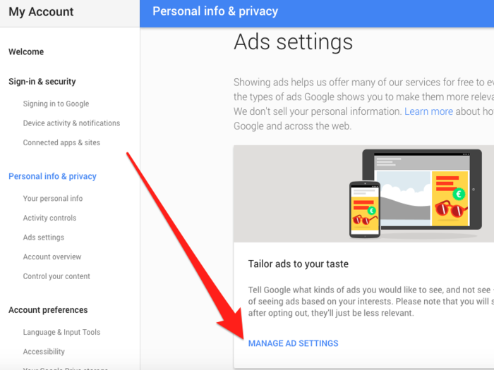 This takes you to your account settings page. On the left, the "Activity controls" lets you explore all the daily information Google keeps on you, too. The "Control your content" lets you download all of your data, too. But this time, click on "Ads Settings" then scroll down and click on "Manage ad settings."