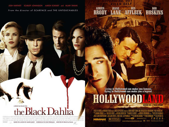 2006: "The Black Dahlia" and "Hollywoodland" both follow unsolved murders based on true stories.