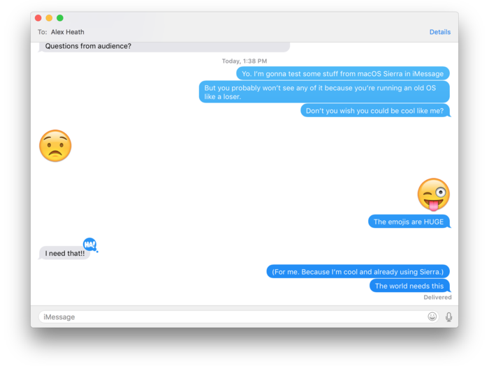 iMessage on Mac is getting a lot of new features, just like it is in iOS 10. For example, emojis are three times larger. You can also react to messages with stickers.