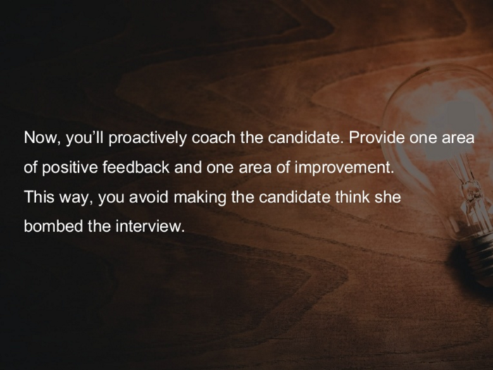 Start by providing both positive and negative feedback.