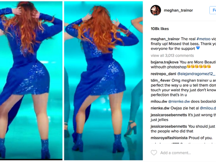 In May, Meghan Trainor posted a side-by-side image of what she looks like in real life and how she was made to appear in her "Me Too" music video. "They photoshopped the crap out of me and I