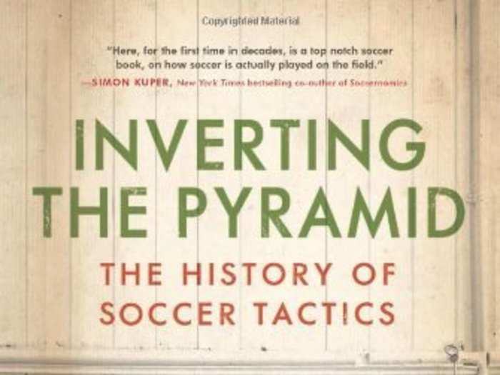 Inverting the Pyramid: the History of Football Tactics