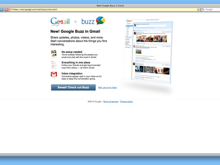 Google Buzz was a social networking service that was integrated into Gmail, but it was plagued with problematic privacy issues and never caught on. The company announced in October 2011 it would shut down the service to focus on Google+ instead.