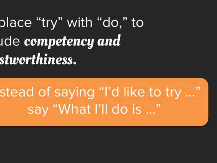 "Do" sounds better than "try" because it gives a sense of trustworthiness.