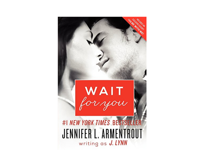 "Wait For You" by Jennifer L. Armentrout (J. Lynn)