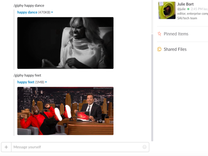 Slack is integrated with dozens of apps like this. Everything from travel deal alerts, to ordering an Uber to voting on where to go for lunch. You can also create your own bots. One favorite is the "Giphy" bot, which lets you share .gif images with them.