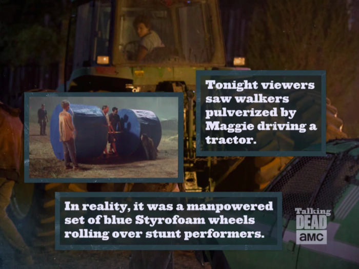 While there was a tractor on the show, on "The Walking Dead" aftershow, "Talking Dead," it was revealed that the vehicle that ran over a few walkers was nothing more than giant blue Styrofoam wheels that rolled over some stuntmen.